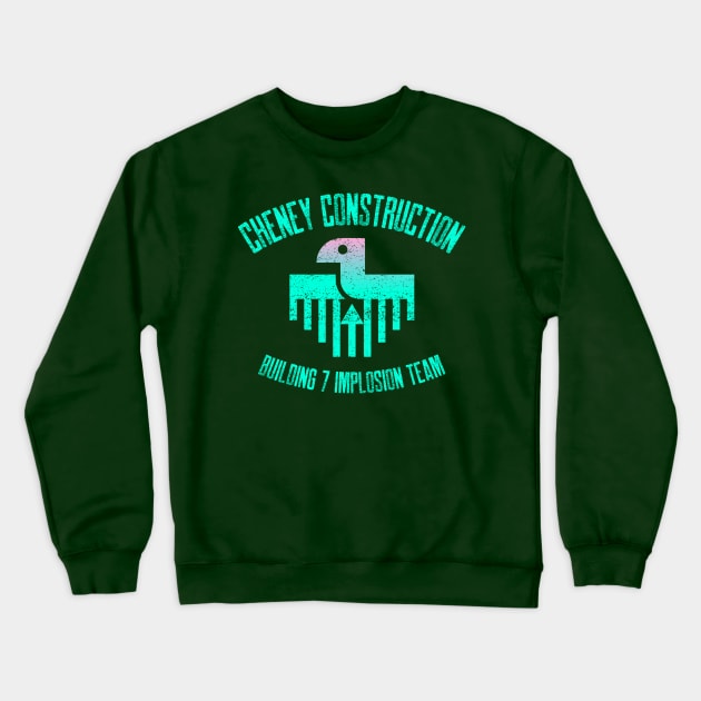 Cheney Construction Crewneck Sweatshirt by Soberless Thoughts